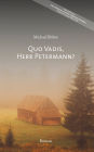 Quo vadis, Herr Petermann?: Kriminalroman