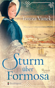 Title: Sturm über Formosa: Historischer Roman, Author: Tereza Vanek