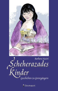 Title: Scheherazades Kinder, Author: Barbara Naziri