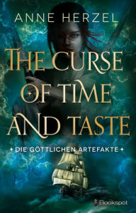 Title: The Curse of Time and Taste: Die göttlichen Artefakte, Author: Anne Herzel