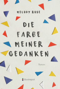 Title: Die Farbe meiner Gedanken, Author: Melody Rose