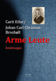 Title: Arme Leute, Author: Carit Etlar