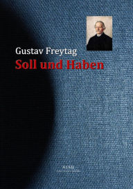 Title: Soll und Haben, Author: Gustav Freytag