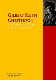 Title: The Collected Works of G. K. Chesterton: The Complete Works PergamonMedia, Author: G. K. Chesterton