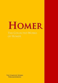 Title: The Collected Works of Homer: The Complete Works PergamonMedia, Author: Homer