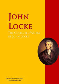 Title: The Collected Works of John Locke: The Complete Works PergamonMedia, Author: John Locke