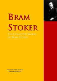 Title: The Collected Works of Bram Stoker: The Complete Works PergamonMedia, Author: Bram Stoker