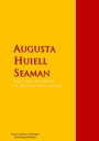 The Collected Works of Augusta Huiell Seaman: The Complete Works PergamonMedia