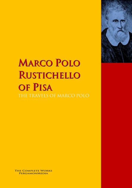 THE TRAVELS OF MARCO POLO by Marco Polo, Rustichello of Pisa | | NOOK ...