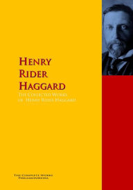 Title: The Collected Works of Henry Rider Haggard: The Complete Works PergamonMedia, Author: H. Rider Haggard