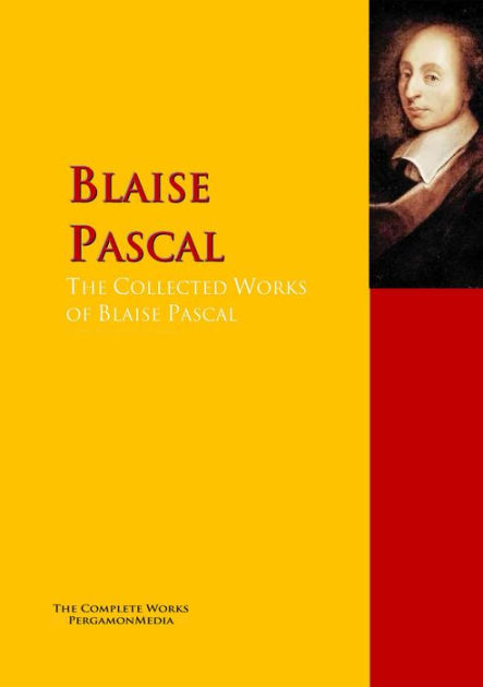 The Collected Works of Blaise Pascal by Blaise Pascal | NOOK Book ...