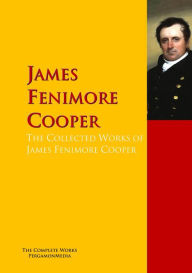 Title: The Collected Works of James Fenimore Cooper: The Complete Works PergamonMedia, Author: James Fenimore Cooper