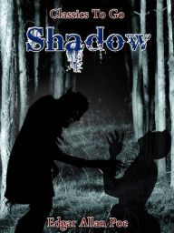 Title: Shadow, Author: Edgar Allan Poe