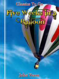 Title: Five Weeks in a Balloon, Author: Jules Verne