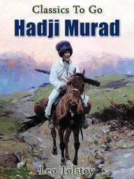 Title: Hadji Murad, Author: Leo Tolstoy