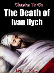 Title: The Death of Ivan Ilych, Author: Leo Tolstoy