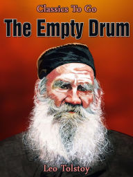 Title: The Empty Drum, Author: Leo Tolstoy
