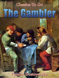 Title: The Gambler, Author: Fyodor Dostoyevsky