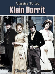 Title: Klein Dorrit, Author: Charles Dickens