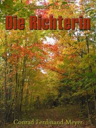 Title: Die Richterin, Author: Conrad Ferdinand Meyer