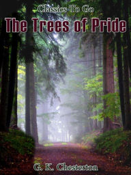 Title: The Trees of Pride, Author: G. K. Chesterton