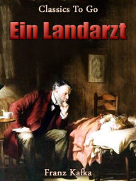 Title: Ein Landarzt, Author: Franz Kafka