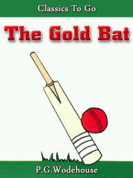 Title: The Gold Bat, Author: P. G. Wodehouse