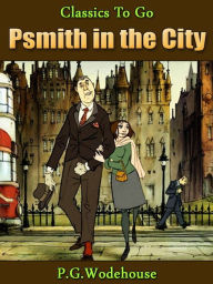 Title: Psmith in the City, Author: P. G. Wodehouse