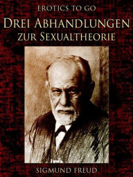 Title: Drei Abhandlungen zur Sexualtheorie, Author: Sigmund Freud