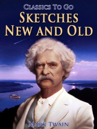 Title: Sketches New and Old, Author: Mark Twain