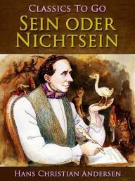 Title: Sein oder Nichtsein, Author: Hans Christian Andersen