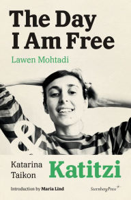 Title: The Day I Am Free/Katitzi, Author: Lawen Mohtadi