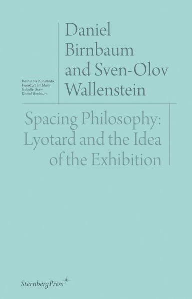 Spacing Philosophy: Lyotard and the Idea of the Exhibition