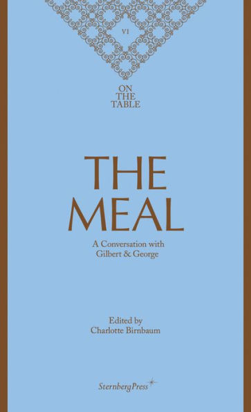 The Meal: A Conversation with Gilbert & George