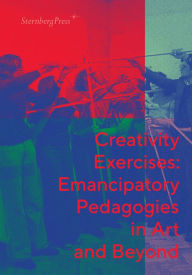 Free downloadable audio books for mp3 Creativity Exercises: Emancipatory Pedagogies in Art and Beyond