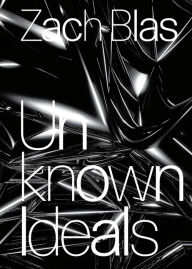 Free ebook to download for pdf Zach Blas: Unknown Ideals in English 9783956795886