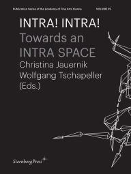Title: INTRA! INTRA!: Towards an INTRA SPACE, Author: Christina Jauernik