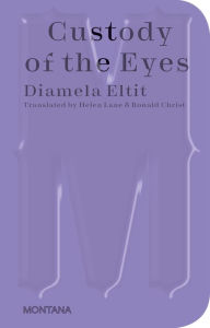 Title: Custody of the Eyes, Author: Diamela Eltit