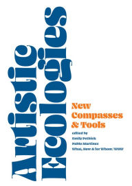 Title: Artistic Ecologies: New Compasses and Tools, Author: Emily Pethick