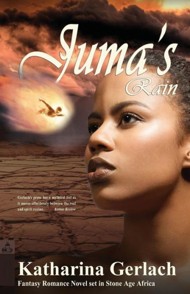 Juma's Rain: A Fantasy Romance Novel set in Stone Age Africa