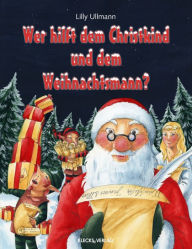 Title: Wer hilft dem Christkind und dem Weihnachtsmann?, Author: Lilly Ullmann