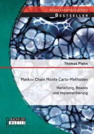 Title: Markov Chain Monte Carlo - Methoden: Herleitung, Beweis und Implementierung, Author: Thomas Plehn