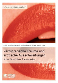 Title: Verführerische Träume und erotische Ausschweifungen. Arthur Schnitzlers Traumnovelle, Author: Katharina Kirsch