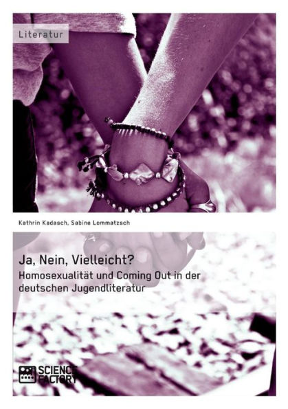 Ja, Nein, Vielleicht? - Homosexualität und Coming Out in der deutschen Jugendliteratur