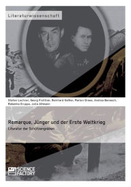 Title: Remarque, Jünger und der Erste Weltkrieg. Literatur der Schützengräben, Author: Georg Fichtner