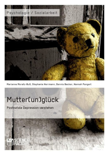 Mutter(un)glück. Postnatale Depression verstehen