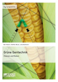 Title: Grüne Gentechnik - Chancen und Risiken, Author: Julia Bultmann
