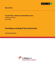 Title: Grundlagen und Begriff des Sachenrechts: Zusammenfassung, Author: Marc Daniels