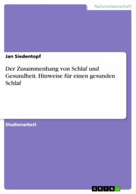 Title: Der Zusammenhang von Schlaf und Gesundheit. Hinweise für einen gesunden Schlaf, Author: Jan Siedentopf