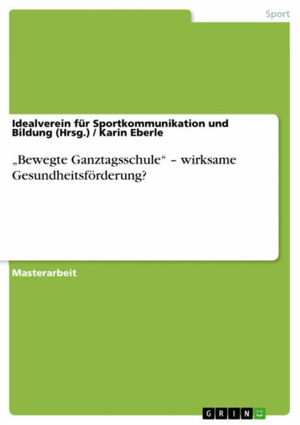 'Bewegte Ganztagsschule' - wirksame Gesundheitsförderung?